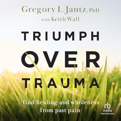 Triumph over Trauma – omslag til lydbogen af Gregory L. Jantz, PhD