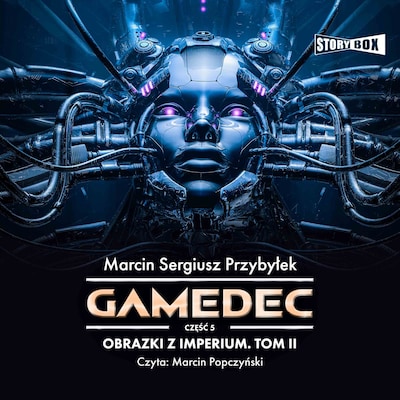Gamedec. Część 5. Obrazki z Imperium. Tom II – okładka audiobooka, autor Marcin Przybyłek
