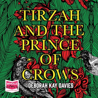 Tirzah And The Prince Of Crows – omslag til lydbogen af Deborah Kay Davies