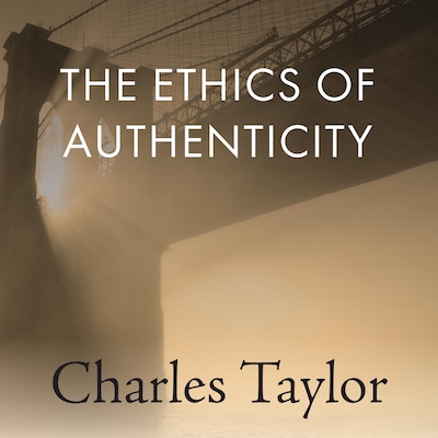 The Ethics of Authenticity – omslag til lydbogen af Charles Taylor