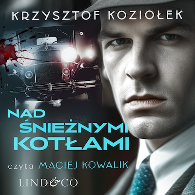 Nad śnieżnymi kotłami – okładka audiobooka, autor Krzysztof Koziołek