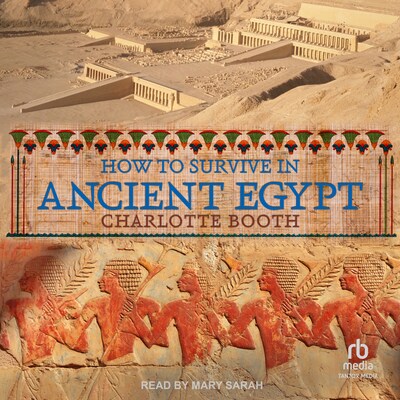 How to Survive in Ancient Egypt – omslag til lydbogen af Charlotte Booth