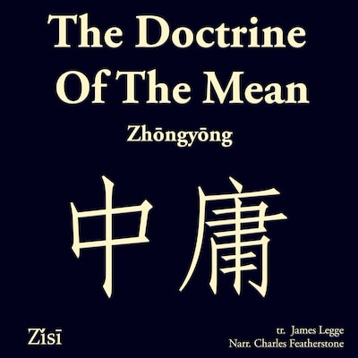 The Doctrine Of The Mean (zhōngyōng 中庸)
