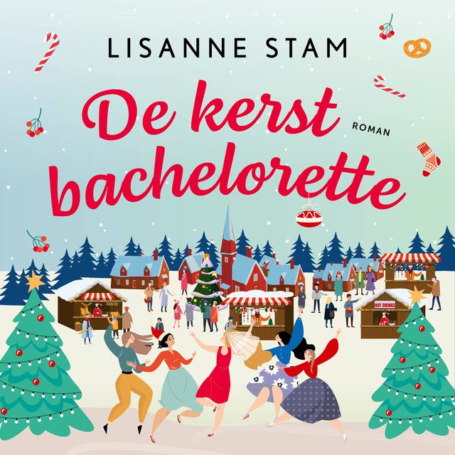 De kerstbachelorette: Vijf meiden op een knotsgekke kerstmarkttrip