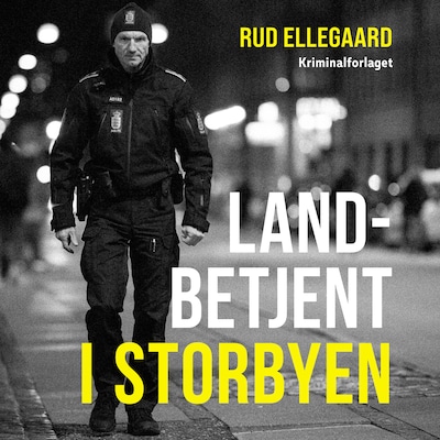 Landbetjent i storbyen – omslag til lydbogen af Preben Lund, Rud Ellegaard