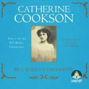 Bill Bailey's Daughter – okładka audiobooka, autor Catherine Cookson