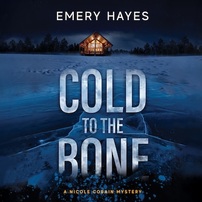 Cold to the Bone – omslag til lydbogen af Emery Hayes