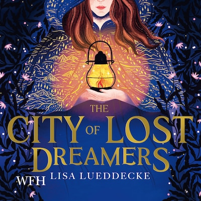The City of Lost Dreamers – omslag til lydbogen af Lisa Lueddecke