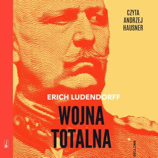 Wojna totalna – okładka audiobooka, autor Erich Ludendorff