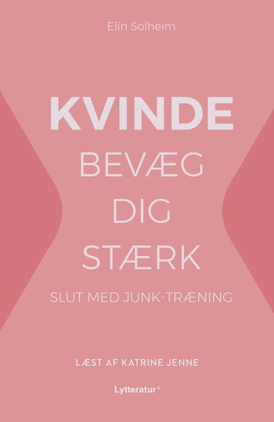 Kvinde bevæg dig stærk – omslag til lydbogen af Elin Solheim
