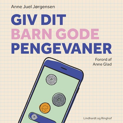 Giv dit barn gode pengevaner – omslag til lydbogen af Anne Juel Jørgensen