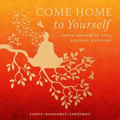Come Home to Yourself – omslag til lydbogen af Sadhvi Bhagawati Saraswati