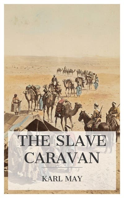 The Slave Caravan: Adventure Classic – omslag til lydbogen af Karl May