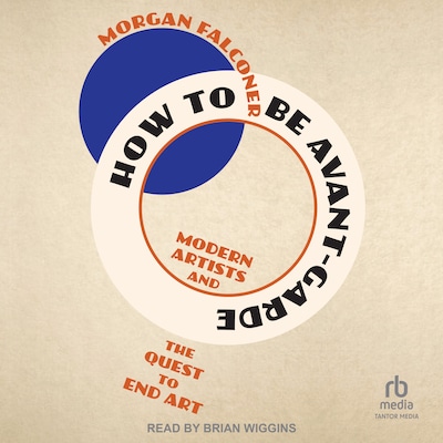 How to Be Avant-Garde – omslag til lydbogen af Morgan Falconer