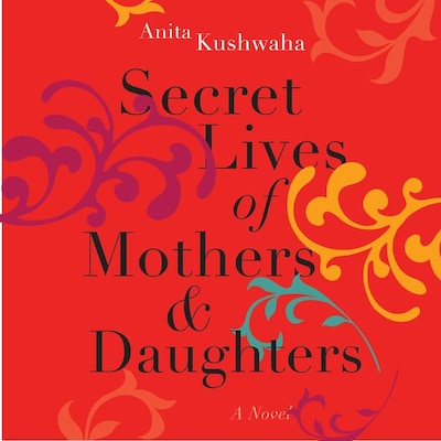 Secret Lives of Mothers & Daughters – omslag til lydbogen af Anita Kushwaha