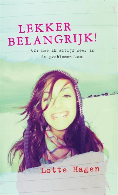 Lekker belangrijk: of: hoe ik altijd weer in de problemen kom... – omslag van het luisterboek van Lotte Hagen