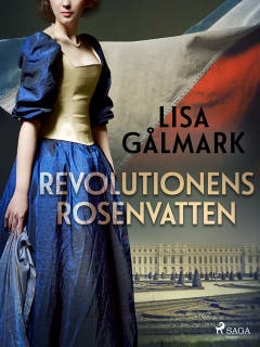 Revolutionens rosenvatten – omslag till ljudboken av Lisa Gålmark