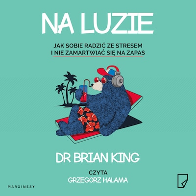 Na luzie – okładka audiobooka, autor Brian King
