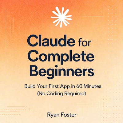 Claude for Complete Beginners – omslag til lydbogen af Ryan Foster