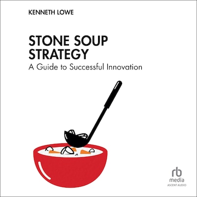 Stone Soup Strategy – omslag til lydbogen af Kenneth Lowe