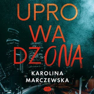 Uprowadzona – okładka audiobooka, autor Karolina Marczewska