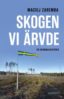 Skogen vi ärvde : En kriminalhistoria – omslag till ljudboken av Maciej Zaremba