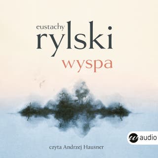 Wyspa – okładka audiobooka, autor Eustachy Rylski
