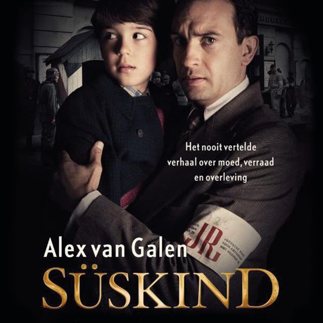 Süskind: Het nooit vertelde verhaal over moed, verraad en overleving.