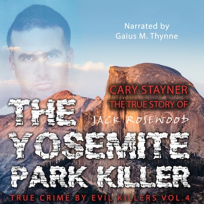 Cary Stayner: The True Story of The Yosemite Park Killer – omslag til lydbogen af Jack Rosewood