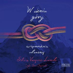 W cieniu góry. Wspomnienia Odważnej – okładka audiobooka, autor Silvia Vásquez-Lavado