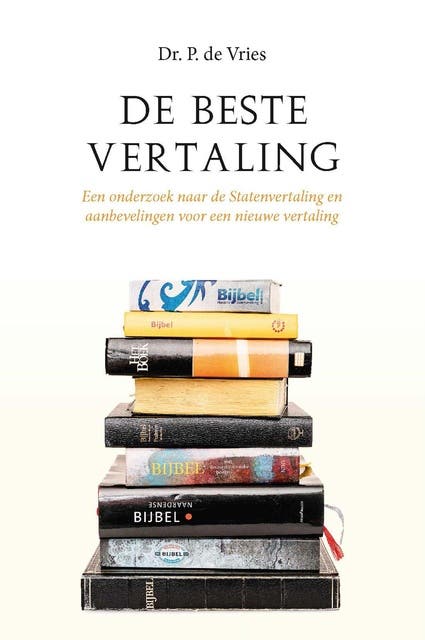 De beste vertaling: Een onderzoek naar de Statenvertaling en aanbevelingen voor een nieuwe vertaling – omslag van het luisterboek van Dr. P. de Vries