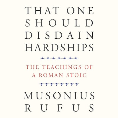 That One Should Disdain Hardships – omslag til lydbogen af Musonius Rufus
