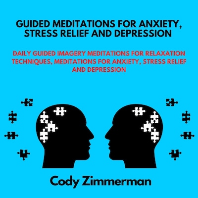 Guided Meditations for Anxiety, Stress relief and Depression