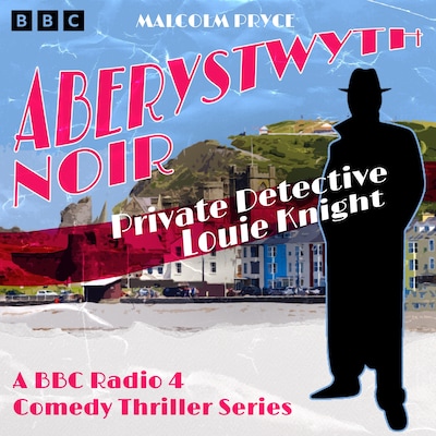Aberystwyth Noir: Private Detective Louie Knight – omslag til lydbogen af Malcolm Pryce