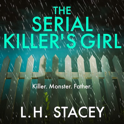 The Serial Killer's Girl - The BRAND NEW edge-of-your-seat psychological thriller from L. H. Stacey for 2022 (Unabridged) – omslag til lydbogen af L. H. Stacey