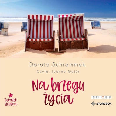 Zakątek Szczęścia. Tom 2. Na brzegu życia – okładka audiobooka, autor Dorota Schrammek