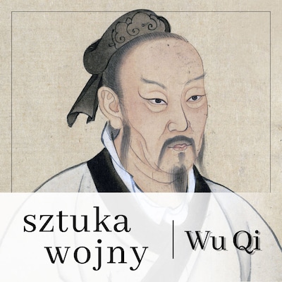Sztuka wojny według wielkiego mistrza Wu Qi