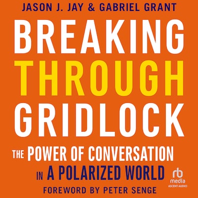 Breaking Through Gridlock – omslag til lydbogen af Jason Jay, Gabriel Grant