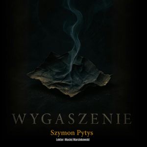 Wygaszenie – okładka audiobooka, autor Szymon Pytys