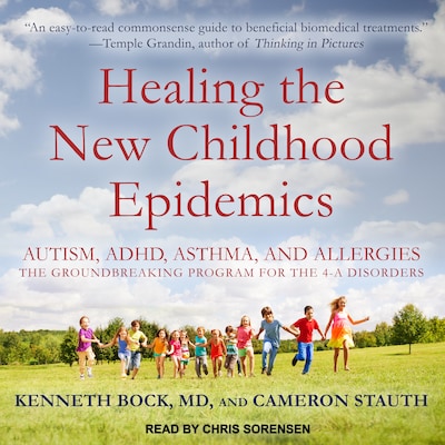 Healing the New Childhood Epidemics – omslag til lydbogen af Kenneth Bock, Cameron Stauth
