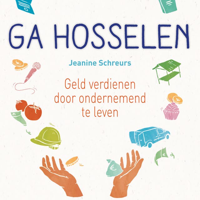 Ga Hosselen: Geld verdienen met een ondernemende levensstijl