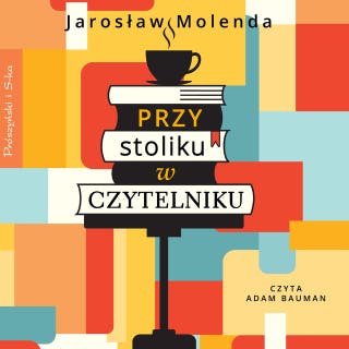 Przy stoliku w Czytelniku – okładka audiobooka, autor Jarosław Molenda
