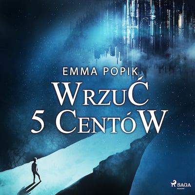 Wrzuć 5 centów – okładka audiobooka, autor Emma Popik