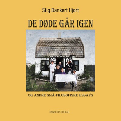 DE DØDE GÅR IGEN og andre små-filosofiske essays – omslag til lydbogen af Stig Dankert Hjort
