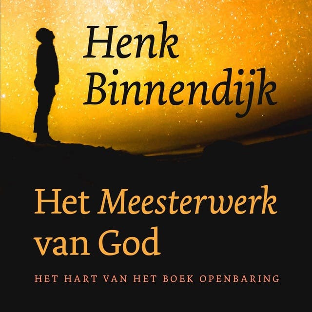 Het meesterwerk van God: Het hart van het boek Openbaring