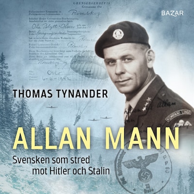 Allan Mann : svensken som stred mot Hitler och Stalin