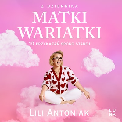 Z dziennika matki wariatki – okładka audiobooka, autor Lili Antoniak