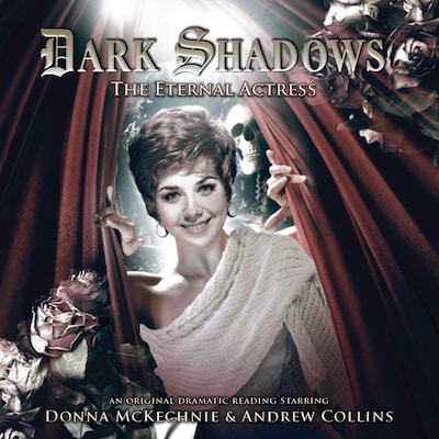 Dark Shadows, 25: The Eternal Actress (Unabridged)