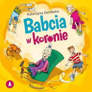 Babcia w koronie – okładka audiobooka, autor Katarzyna Dembska
