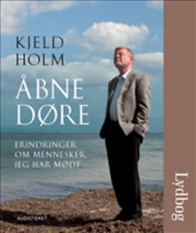 Åbne døre - Erindringer om mennesker jeg har mødt – omslag til lydbogen af Kjeld Holm